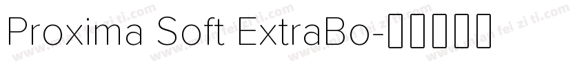 Proxima Soft ExtraBo字体转换